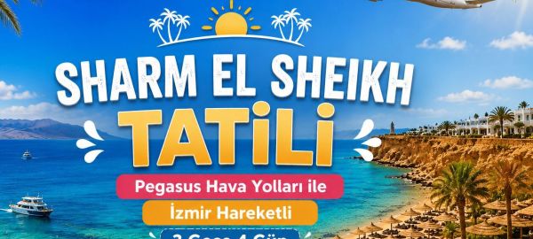 İzmir Adnan Menderes Havalimanı Kalkışlı Pegasus Hava Yolları İle 3 Gece 4 Gün Sharm El Sheikh Tatili